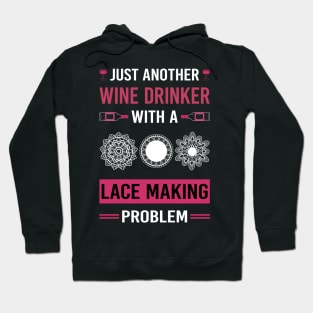 Wine Drinker Lace Making Lacemaking Hoodie